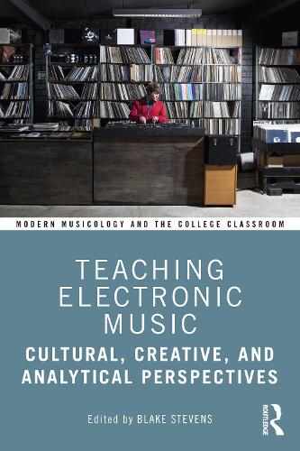 Паперова книга «Teaching Electronic Music: Cultural, Creative, and Analytical Perspectives» - фото №1