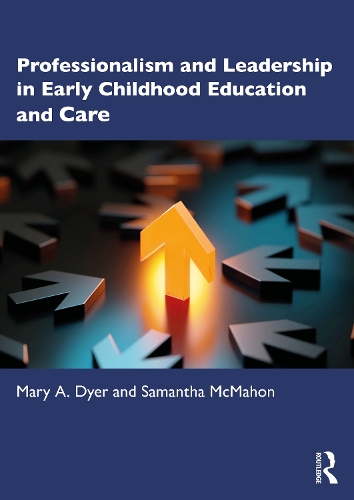 Бумажная книга «Professionalism and Leadership in Early Childhood Education and Care», авторов Мэри А. Дайер, Саманта Макмахон - фото №1