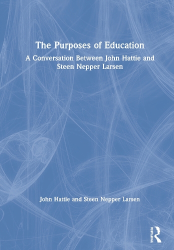 Бумажная книга «The Purposes of Education: A Conversation Between John Hattie and Steen Nepper Larsen», авторов Джон Хатти, Стин Неппер Ларсен - фото №1