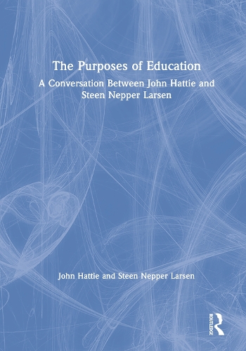 Бумажная книга «The Purposes of Education: A Conversation Between John Hattie and Steen Nepper Larsen», авторов Джон Хатти, Стин Неппер Ларсен - фото №1