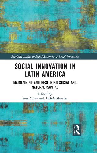 Бумажная книга «Social Innovation in Latin America: Maintaining and Restoring Social and Natural Capital», автор Андрес Моралес - фото №1