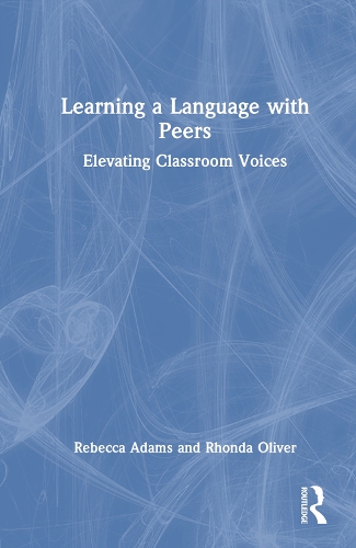 [object Object] «Learning a Language with Peers: Elevating Classroom Voices», авторів Ребекка Адамс, Ронда Олівер - фото №1