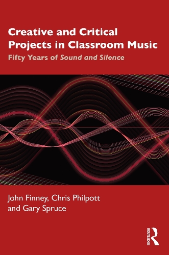 Паперова книга «Creative and Critical Projects in Classroom Music: Fifty Years of Sound and Silence», авторів Кріс Філпотт, Гарі Спрус - фото №1