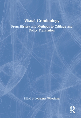 Бумажная книга «Visual Criminology: From History and Methods to Critique and Policy Translation» - фото №1