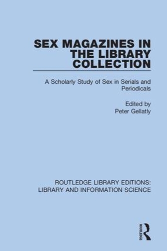 Паперова книга «Sex Magazines in the Library Collection: A Scholarly Study of Sex in Serials and Periodicals» - фото №1