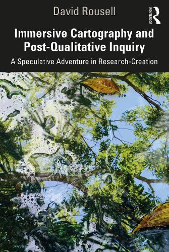 Бумажная книга «Immersive Cartography and Post-Qualitative Inquiry: A Speculative Adventure in Research-Creation», автор Дэвид Руселл - фото №1