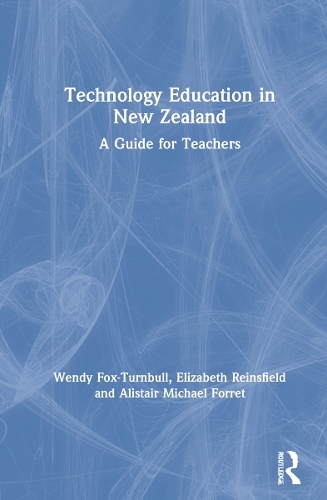 Паперова книга «Technology Education in New Zealand: A Guide for Teachers», авторів Алістер Майкл Форрет, Елізабет Рейнсфілд, Венді Фокс-Тернбулл - фото №1