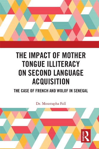 [object Object] «The Impact of Mother Tongue Illiteracy on Second Language Acquisition: The Case of French and Wolof in Senegal», автор Мустафа Фолл - фото №1
