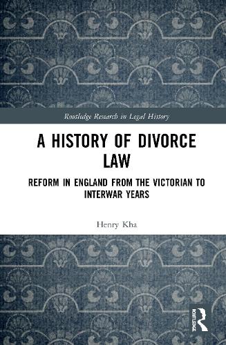 Бумажная книга «A History of Divorce Law: Reform in England from the Victorian to Interwar Years», автор Генри Ка - фото №1