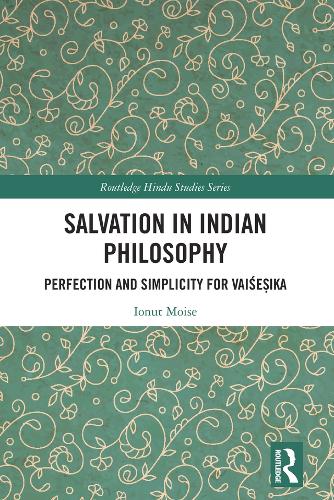 Бумажная книга «Salvation in Indian Philosophy: Perfection and Simplicity for Vaiśeṣika», автор Ионут Мойсе - фото №1