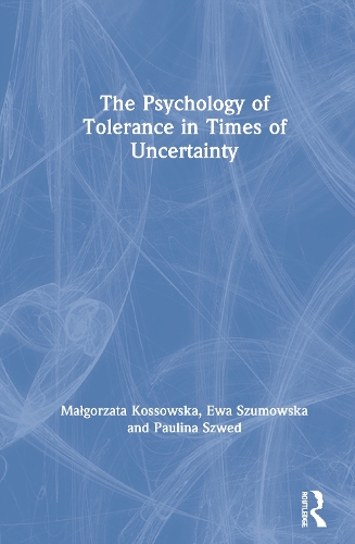 Бумажная книга «The Psychology of Tolerance in Times of Uncertainty», авторов Эва Шумовска, Малгожата Коссовска, Паулина Швед - фото №1