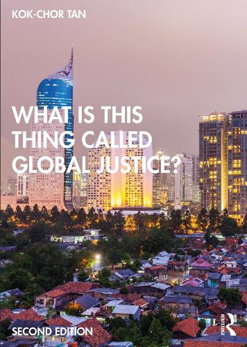 Бумажная книга «What is this thing called Global Justice?», автор Кок-Чор Тан - фото №1