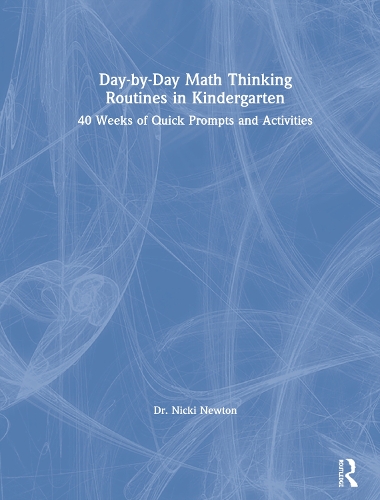 Бумажная книга «Day-by-Day Math Thinking Routines in Kindergarten: 40 Weeks of Quick Prompts and Activities», автор Ники Ньютон - фото №1