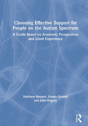 Паперова книга «Choosing Effective Support for People on the Autism Spectrum: A Guide Based on Academic Perspectives and Lived Experience», авторів Емма Гудолл, Джейн Нуджент, Метью Беннетт - фото №1