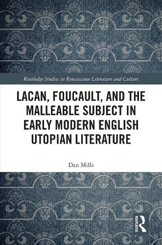 Бумажная книга «Lacan, Foucault, and the Malleable Subject in Early Modern English Utopian Literature», автор Дэн Миллс - фото №1