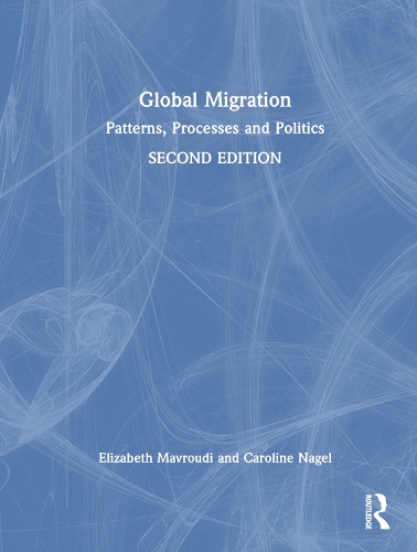 Паперова книга «Global Migration: Patterns, Processes and Politics», авторів Керолайн Нагель, Елізабет Мавроуді - фото №1