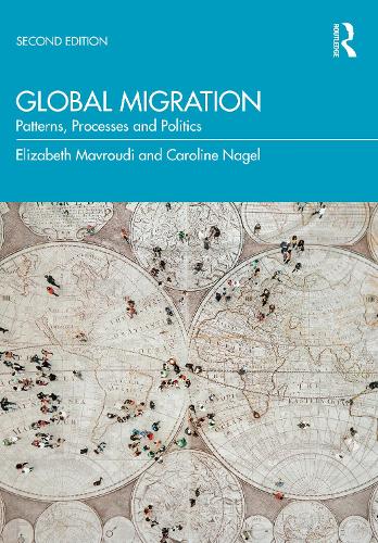 Паперова книга «Global Migration: Patterns, Processes and Politics», авторів Керолайн Нагель, Елізабет Мавроуді - фото №1