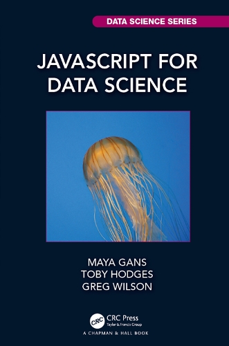 [object Object] «JavaScript for Data Science», авторів Грег Вілсон, Майя Ганс, Тобі Ходжес - фото №1