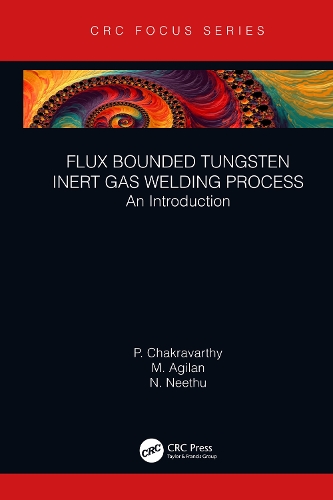 Паперова книга «Flux Bounded Tungsten Inert Gas Welding Process: An Introduction», авторів М. Агілан, Н. Нітху, П Чакраварті - фото №1