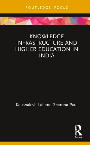 [object Object] «Knowledge Infrastructure and Higher Education in India», авторів Каушалеш Лал, Шампа Пол - фото №1