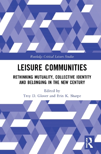 Бумажная книга «Leisure Communities: Rethinking Mutuality, Collective Identity and Belonging in the New Century» - фото №1