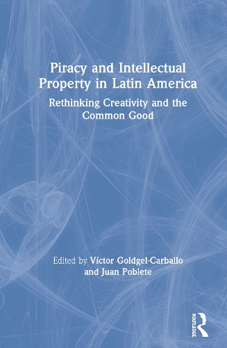 Бумажная книга «Piracy and Intellectual Property in Latin America: Rethinking Creativity and the Common Good» - фото №1
