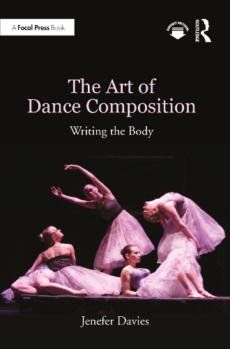 Паперова книга «The Art of Dance Composition: Writing the Body», автор Дженніфер Девіс - фото №1