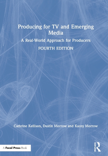 Паперова книга «Producing for TV and Emerging Media: A Real-World Approach for Producers», авторів Дастін Морроу, Кейсі Морроу - фото №1