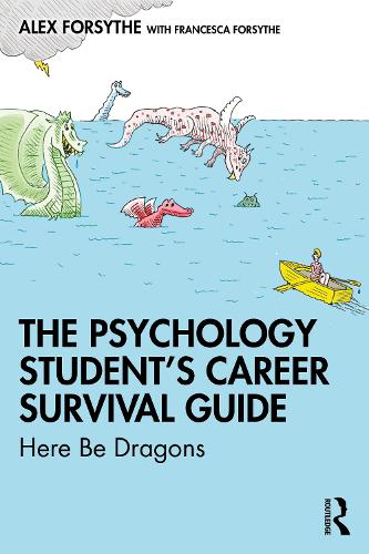 Бумажная книга «The Psychology Student’s Career Survival Guide: Here Be Dragons», автор Алекс Форсайт - фото №1
