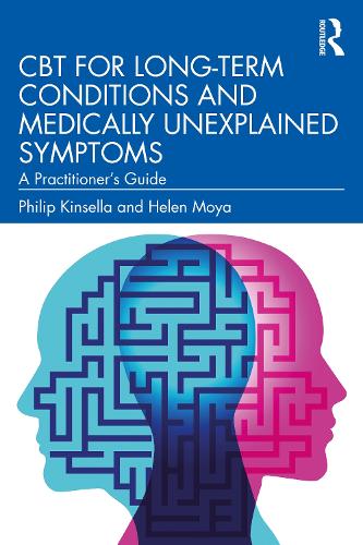 Бумажная книга «CBT for Long-Term Conditions and Medically Unexplained Symptoms: A Practitioner’s Guide», авторов Хелен Мойя, Филип Кинселла - фото №1