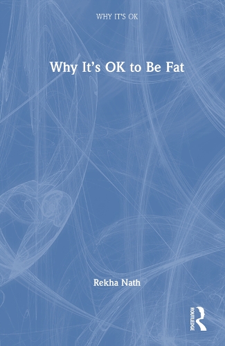 Паперова книга «Why It’s OK to Be Fat», автор Реха Натх - фото №1