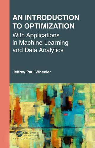 [object Object] «An Introduction to Optimization with Applications in Machine Learning and Data Analytics», автор Джеффрі Пол Вілер - фото №1