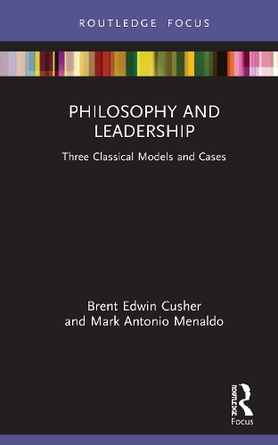 Бумажная книга «Philosophy and Leadership: Three Classical Models and Cases», авторов Брент Кушер, Марк Меналдо - фото №1