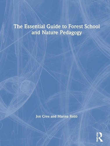Паперова книга «The Essential Guide to Forest School and Nature Pedagogy», авторів Джон Крі, Марина Робб - фото №1