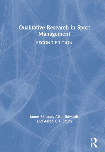 Бумажная книга «Qualitative Research in Sport Management», авторов Аарон К. Т. Смит, Аллан Эдвардс, Джеймс Скиннер - фото №1