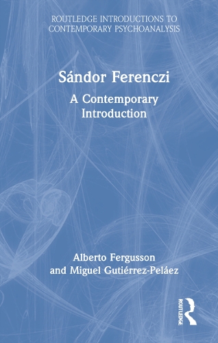 [object Object] «Sándor Ferenczi: A Contemporary Introduction», авторов Альберто Фергюссон, Мигель Гутьеррес-Пелаэс - фото №1