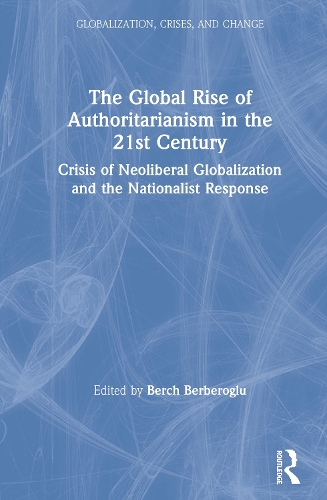 Паперова книга «The Global Rise of Authoritarianism in the 21st Century: Crisis of Neoliberal Globalization and the Nationalist Response» - фото №1