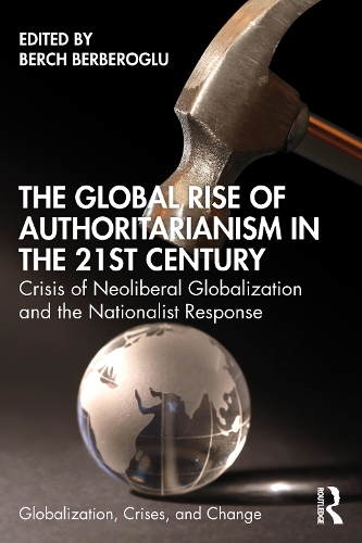 Бумажная книга «The Global Rise of Authoritarianism in the 21st Century: Crisis of Neoliberal Globalization and the Nationalist Response» - фото №1