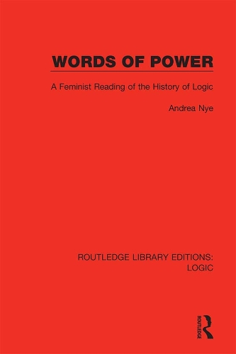 Бумажная книга «Words of Power: A Feminist Reading of the History of Logic», автор Андреа Най - фото №1