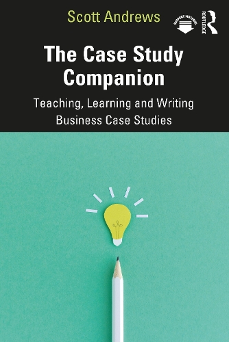 [object Object] «The Case Study Companion: Teaching, Learning and Writing Business Case Studies», автор Скотт Ендрюс - фото №1