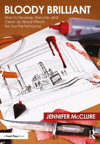 [object Object] «Bloody Brilliant: How to Develop, Execute, and Clean Up Blood Effects for Live Performance», автор Дженнифер Макклюр - фото №1