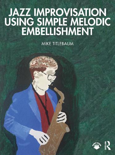 Бумажная книга «Jazz Improvisation Using Simple Melodic Embellishment», автор Майк Титлбаум - фото №1