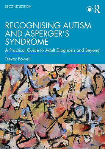 Бумажная книга «Recognising Autism and Asperger’s Syndrome: A Practical Guide to Adult Diagnosis and Beyond», автор Тревор Пауэлл - фото №1