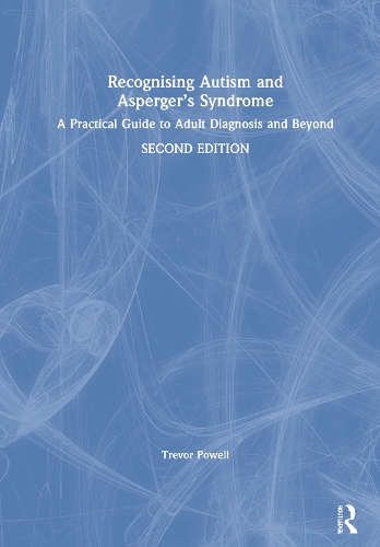 Бумажная книга «Recognising Autism and Asperger’s Syndrome: A Practical Guide to Adult Diagnosis and Beyond», автор Тревор Пауэлл - фото №1