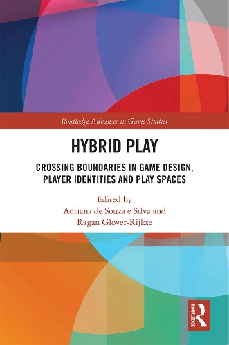 [object Object] «Hybrid Play: Crossing Boundaries in Game Design, Players Identities and Play Spaces» - фото №1