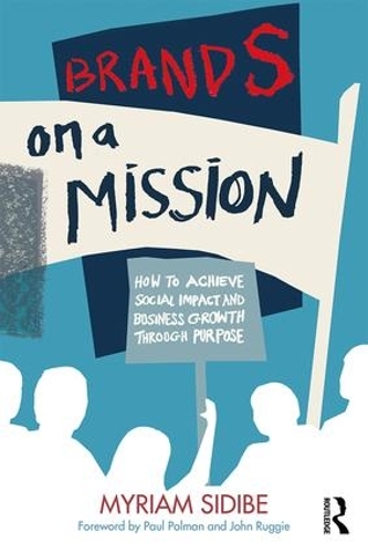 Бумажная книга «Brands on a Mission: How to Achieve Social Impact and Business Growth Through Purpose», автор Мириам Сидибе - фото №1
