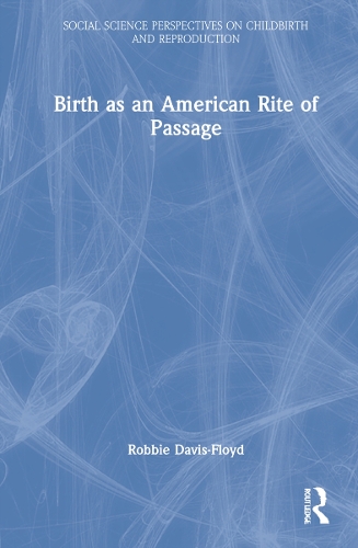 Бумажная книга «Birth as an American Rite of Passage», автор Робби Дэвис-Флойд - фото №1
