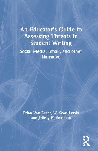 Паперова книга «An Educator’s Guide to Assessing Threats in Student Writing: Social Media, Email, and other Narrative», авторів Брайан Ван Брант, Джеффрі Г. Соломон, В. Скотт Льюїс - фото №1
