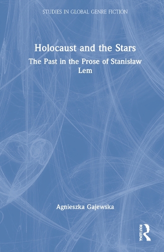 Бумажная книга «Holocaust and the Stars: The Past in the Prose of Stanisław Lem», автор Агнешка Гаевска - фото №1