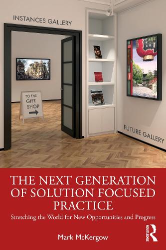 Паперова книга «The Next Generation of Solution Focused Practice: Stretching the World for New Opportunities and Progress», автор Марк Маккергоу - фото №1